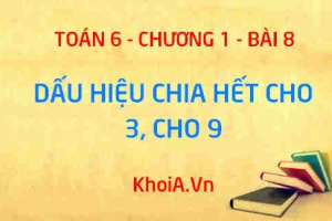 Dấu hiệu chia hết cho 3, dấu hiệu chia hết cho 9 - Lý thuyết Toán 6 bài 8